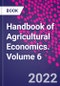 Handbook of Agricultural Economics. Volume 6 - Product Thumbnail Image