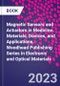 Magnetic Sensors and Actuators in Medicine. Materials, Devices, and Applications. Woodhead Publishing Series in Electronic and Optical Materials - Product Image