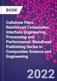Cellulose Fibre Reinforced Composites. Interface Engineering, Processing and Performance. Woodhead Publishing Series in Composites Science and Engineering- Product Image