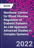Nonlinear Control for Blood Glucose Regulation of Diabetic Patients: An LMI Approach. Advanced Studies in Complex Systems- Product Image
