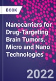 Nanocarriers for Drug-Targeting Brain Tumors. Micro and Nano Technologies- Product Image