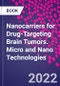 Nanocarriers for Drug-Targeting Brain Tumors. Micro and Nano Technologies - Product Thumbnail Image