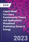 Liquid Metal Corrosion. Fundamental Theory and Applications. Woodhead Publishing Series in Energy - Product Image