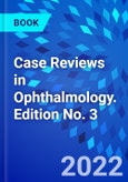 Case Reviews in Ophthalmology. Edition No. 3- Product Image