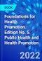 Foundations for Health Promotion. Edition No. 5. Public Health and Health Promotion - Product Thumbnail Image