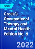 Creek's Occupational Therapy and Mental Health. Edition No. 6- Product Image