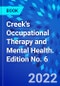Creek's Occupational Therapy and Mental Health. Edition No. 6 - Product Thumbnail Image