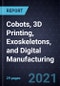 Growth Opportunities in Cobots, 3D Printing, Exoskeletons, and Digital Manufacturing - Product Thumbnail Image