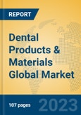 Dental Products & Materials Global Market Insights 2023, Analysis and Forecast to 2028, by Manufacturers, Regions, Technology, Application, Product Type- Product Image