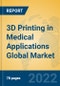3D Printing in Medical Applications Global Market Insights 2022, Analysis and Forecast to 2027, by Manufacturers, Regions, Technology, Application - Product Thumbnail Image
