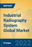 Industrial Radiography System Global Market Insights 2022, Analysis and Forecast to 2027, by Manufacturers, Regions, Technology, Application- Product Image