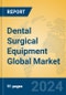 Dental Surgical Equipment Global Market Insights 2024, Analysis and Forecast to 2029, by Manufacturers, Regions, Technology, Product Type - Product Thumbnail Image