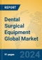 Dental Surgical Equipment Global Market Insights 2023, Analysis and Forecast to 2028, by Manufacturers, Regions, Technology, Product Type - Product Thumbnail Image