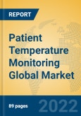 Patient Temperature Monitoring Global Market Insights 2022, Analysis and Forecast to 2027, by Manufacturers, Regions, Technology, Application, Product Type- Product Image