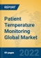 Patient Temperature Monitoring Global Market Insights 2022, Analysis and Forecast to 2027, by Manufacturers, Regions, Technology, Application, Product Type - Product Thumbnail Image