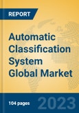 Automatic Classification System Global Market Insights 2023, Analysis and Forecast to 2028, by Manufacturers, Regions, Technology, Product Type- Product Image