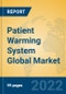 Patient Warming System Global Market Insights 2022, Analysis and Forecast to 2027, by Manufacturers, Regions, Technology, Application, Product Type - Product Thumbnail Image