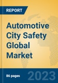 Automotive City Safety Global Market Insights 2023, Analysis and Forecast to 2028, by Manufacturers, Regions, Technology, Application, Product Type- Product Image