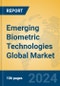 Emerging Biometric Technologies Global Market Insights 2024, Analysis and Forecast to 2029, by Manufacturers, Regions, Technology - Product Thumbnail Image