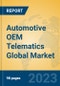 Automotive OEM Telematics Global Market Insights 2023, Analysis and Forecast to 2028, by Manufacturers, Regions, Technology, Application, Product Type - Product Image