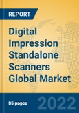 Digital Impression Standalone Scanners Global Market Insights 2022, Analysis and Forecast to 2027, by Manufacturers, Regions, Technology, Product Type- Product Image