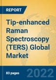 Tip-enhanced Raman Spectroscopy (TERS) Global Market Insights 2022, Analysis and Forecast to 2027, by Manufacturers, Regions, Technology, Application- Product Image