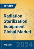 Radiation Sterilization Equipment Global Market Insights 2024, Analysis and Forecast to 2029, by Manufacturers, Regions, Technology, Application- Product Image
