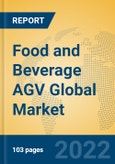 Food and Beverage AGV Global Market Insights 2022, Analysis and Forecast to 2027, by Manufacturers, Regions, Technology, Application, Product Type- Product Image