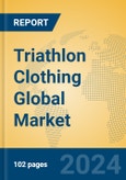Triathlon Clothing Global Market Insights 2024, Analysis and Forecast to 2029, by Manufacturers, Regions, Technology, Application, Product Type- Product Image