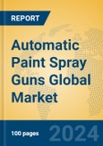 Automatic Paint Spray Guns Global Market Insights 2024, Analysis and Forecast to 2029, by Manufacturers, Regions, Technology, Application, Product Type- Product Image