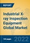 Industrial X-ray Inspection Equipment Global Market Insights 2022, Analysis and Forecast to 2027, by Manufacturers, Regions, Technology, Application, Product Type - Product Image