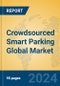 Crowdsourced Smart Parking Global Market Insights 2023, Analysis and Forecast to 2028, by Manufacturers, Regions, Technology, Application, Product Type - Product Thumbnail Image