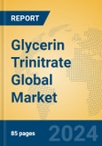 Glycerin Trinitrate Global Market Insights 2024, Analysis and Forecast to 2029, by Manufacturers, Regions, Technology, Application- Product Image