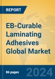 EB-Curable Laminating Adhesives Global Market Insights 2024, Analysis and Forecast to 2029, by Manufacturers, Regions, Technology, Application- Product Image
