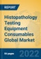 Histopathology Testing Equipment Consumables Global Market Insights 2022, Analysis and Forecast to 2027, by Manufacturers, Regions, Technology, Application, Product Type - Product Thumbnail Image