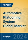 Automotive Platooning System Global Market Insights 2024, Analysis and Forecast to 2029, by Manufacturers, Regions, Technology, Application, and Product Type- Product Image