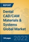 Dental CAD/CAM Materials & Systems Global Market Insights 2022, Analysis and Forecast to 2027, by Manufacturers, Regions, Technology, Product Type - Product Thumbnail Image