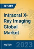 Intraoral X-Ray Imaging Global Market Insights 2023, Analysis and Forecast to 2028, by Manufacturers, Regions, Technology, Application, Product Type- Product Image