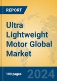 Ultra Lightweight Motor Global Market Insights 2024, Analysis and Forecast to 2029, by Manufacturers, Regions, Technology, Application- Product Image
