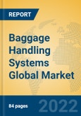 Baggage Handling Systems Global Market Insights 2022, Analysis and Forecast to 2027, by Manufacturers, Regions, Technology, Application, Product Type- Product Image