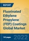 Fluorinated Ethylene Propylene (FEP) Coatings Global Market Insights 2022, Analysis and Forecast to 2027, by Manufacturers, Regions, Technology - Product Image
