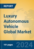 Luxury Autonomous Vehicle Global Market Insights 2022, Analysis and Forecast to 2027, by Manufacturers, Regions, Technology, Application- Product Image