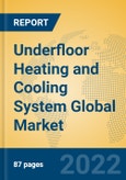Underfloor Heating and Cooling System Global Market Insights 2022, Analysis and Forecast to 2027, by Manufacturers, Regions, Technology, Application, Product Type- Product Image