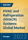 HVAC and Refrigeration (HVACR) Systems Global Market Insights 2022, Analysis and Forecast to 2027, by Manufacturers, Regions, Technology, Application, Product Type- Product Image