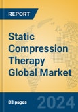 Static Compression Therapy Global Market Insights 2023, Analysis and Forecast to 2028, by Manufacturers, Regions, Technology, Application, Product Type- Product Image