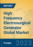 High Frequency Electrosurgical Generator Global Market Insights 2023, Analysis and Forecast to 2028, by Manufacturers, Regions, Technology, Application, Product Type- Product Image