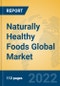 Naturally Healthy Foods Global Market Insights 2022, Analysis and Forecast to 2027, by Manufacturers, Regions, Technology, Application, Product Type - Product Thumbnail Image