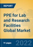 PPE for Lab and Research Facilities Global Market Insights 2022, Analysis and Forecast to 2027, by Manufacturers, Regions, Technology, Application, Product Type- Product Image