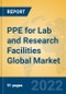 PPE for Lab and Research Facilities Global Market Insights 2022, Analysis and Forecast to 2027, by Manufacturers, Regions, Technology, Application, Product Type - Product Thumbnail Image