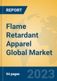 Flame Retardant Apparel Global Market Insights 2023, Analysis and Forecast to 2028, by Manufacturers, Regions, Technology, Product Type- Product Image